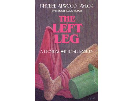 Livro The Left Leg: A Leonidas Witherall Mystery de Phoebe Atwood Taylor ( Inglês )