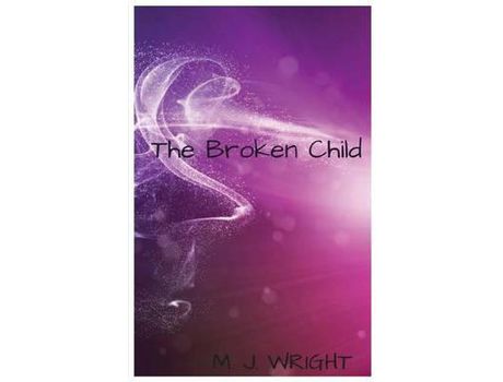 Livro The Broken Child de M. J. Wright ( Inglês )