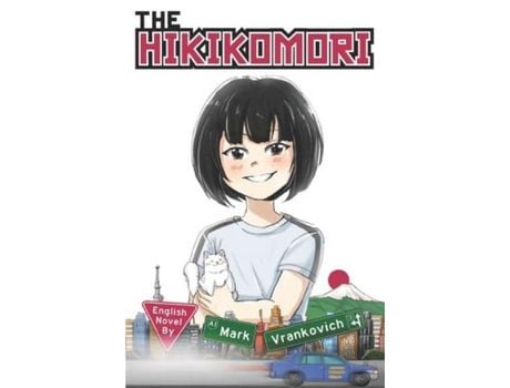 Livro The Hikikomori: The Girl Who Couldn'T Go Outside de Mark Vrankovich ( Inglês )