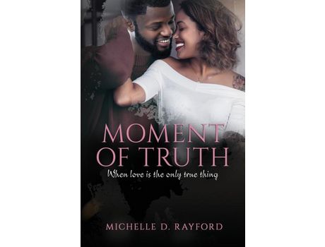 Livro Moment Of Truth de Michelle Rayford ( Inglês )