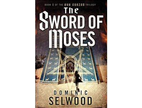 Livro The Sword Of Moses de Dominic Selwood ( Inglês )