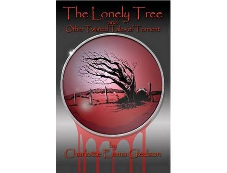 Livro The Lonely Tree And Other Twisted Tales Of Torment de Charlotte Emma Gledson ( Inglês )