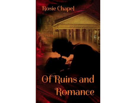 Livro Of Ruins And Romance de Rosie Chapel ( Inglês )