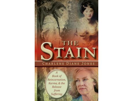Livro The Stain : A Book Of Reincarnation, Karma And The Release From Suffering de Charlene Jones ( Inglês )