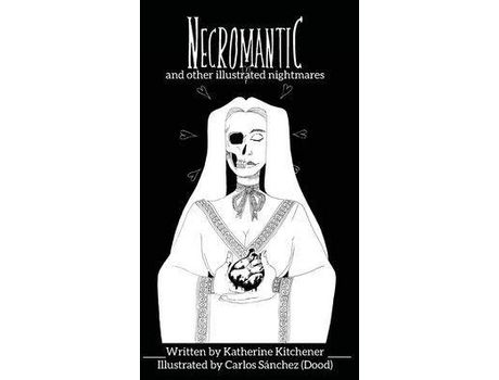 Livro Necromantic: And Other Illustrated Nightmares de Katherine Kitchener ( Inglês )