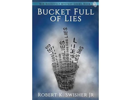 Livro A Bucket Full Of Lies de Robert K Swisher Jr. ( Inglês )