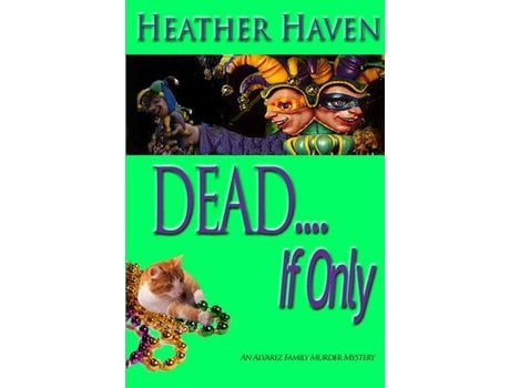 Livro Dead....If Only de Heather Haven ( Inglês )