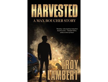 Livro Harvested: A Max Boucher Story de Troy Lambert ( Inglês )