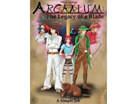 Livro Arcanium: The Legacy Of A Blade - A Simple Job de Aethan Ashthorn ( Inglês )
