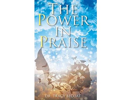 Livro The Power In Praise de Dr. Tracy Becoat ( Inglês )