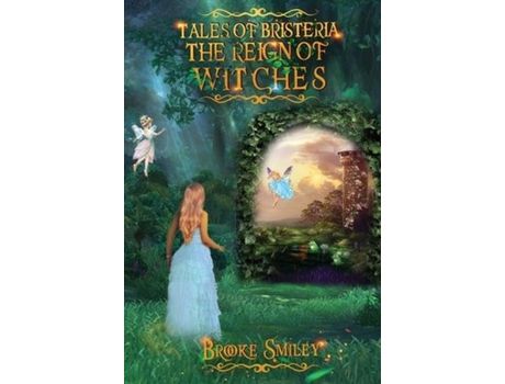 Livro Tales Of Bristeria: The Reign Of Witches de Brooke Smiley ( Inglês )