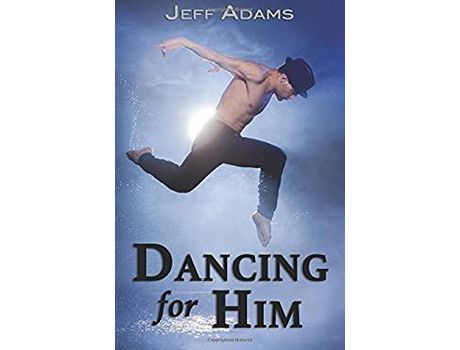 Livro Dancing For Him de Jeff Adams ( Inglês )