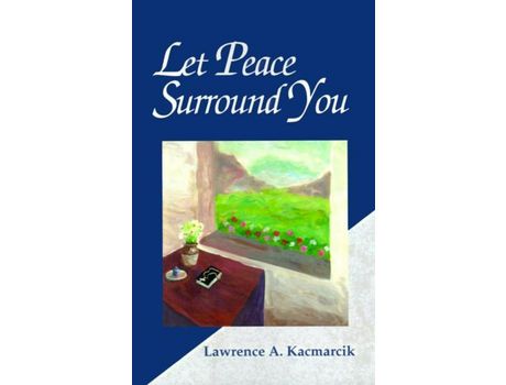 Livro Let Peace Surround You de Lawrence A. Kacmarcik ( Inglês )