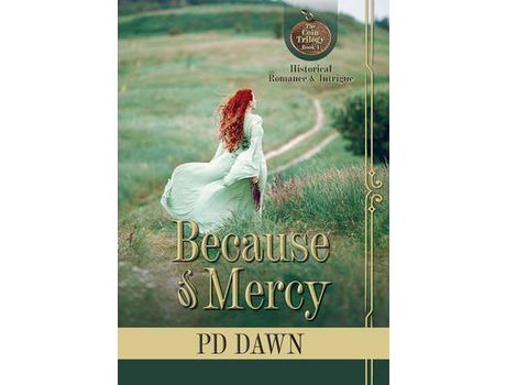 Livro Because Of Mercy: The Coin Trilogy: Book 1... Romance, Intrigue, Action, Suspense... Excitement de PD Dawn ( Inglês )