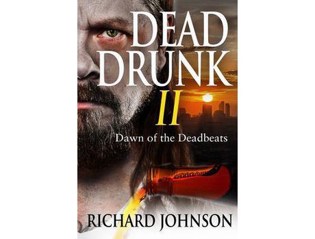Livro Dead Drunk Ii: Dawn Of The Deadbeats de Richard Johnson ( Inglês )