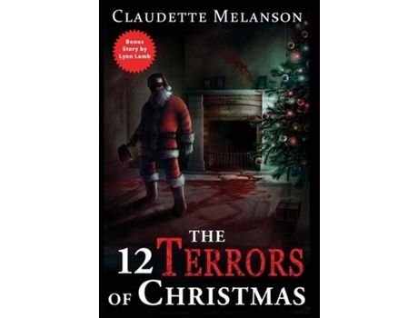 Livro The 12 Terrors Of Christmas: A Christmas Horror Anthology de Claudette Nicole Melanson ( Inglês )