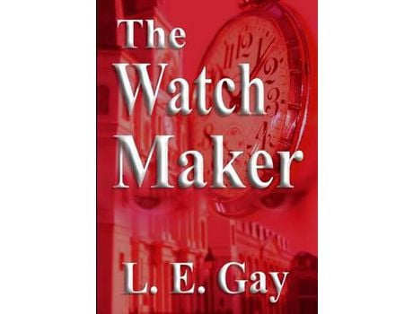 Livro The Watch Maker de L.E. Gay ( Inglês )
