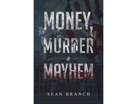 Livro Money, Murder &Amp; Mayhem de Sean Branch ( Inglês )