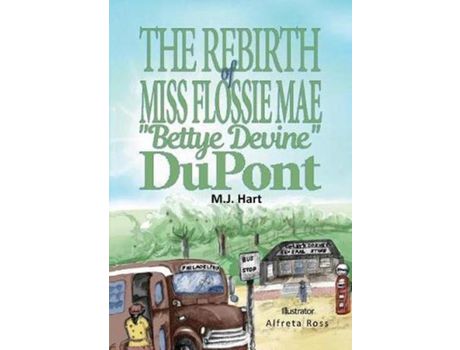 Livro The Rebirth Of Miss Flossie Mae &Quot;Bettye Devine&Quot; Dupont de M. J. Hart ( Inglês )