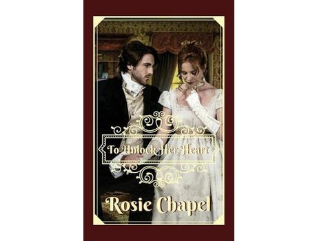 Livro To Unlock Her Heart de Rosie Chapel ( Inglês )