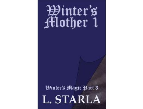 Livro Winter'S Mother 1 de L. Starla ( Inglês )