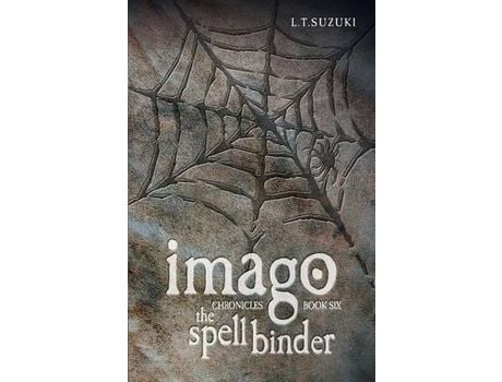 Livro Imago Chronicles: Book Six The Spell Binder de Lorna T. Suzuki ( Inglês )