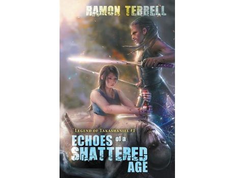 Livro Echoes Of A Shattered Age de Ramon Terrell ( Inglês )