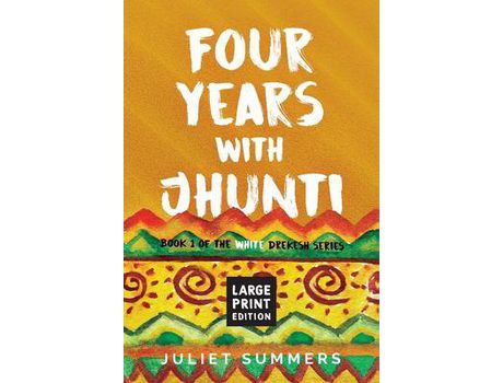 Livro Four Years With Jhunti : Large Print Edition de Juliet Summers ( Inglês )