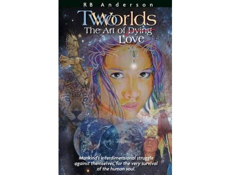 Livro Twoworlds  : The Art Of Dying/Love de RB Anderson ( Inglês )