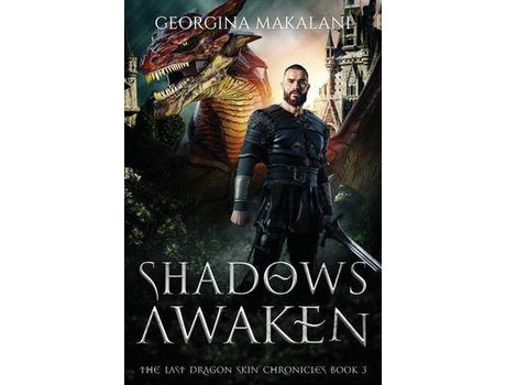 Livro Shadows Awaken, The Last Dragon Skin Chronicles, Book 3 de Georgina Makalani ( Inglês )