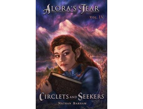 Livro Circlets And Seekers: Alora'S Tear, Volume Iv de Nathan Barham ( Inglês )