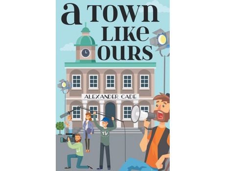 Livro A Town Like Ours de Alexander Cade ( Inglês )