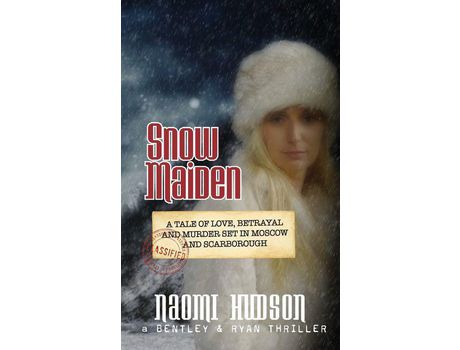 Livro Snow Maiden: A Tale Of Love, Betrayal And Murder Set In Moscow And Scarborough de Naomi Hudson ( Inglês )