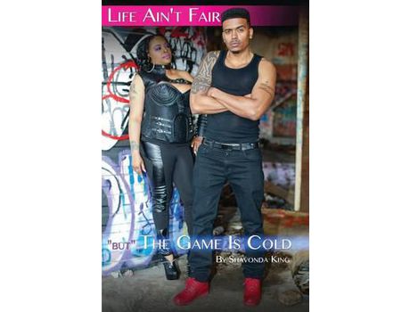 Livro Life Ain'T Fair &Quot;But&Quot; The Game Is Cold de Shavonda King ( Inglês )