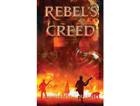 Livro Rebel'S Creed de Daniel Greene ( Inglês )