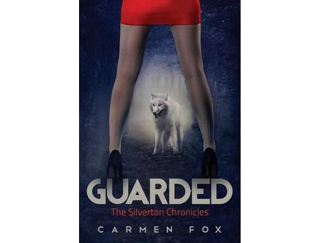Livro Guarded: The Silverton Chronicles de Carmen Fox ( Inglês )