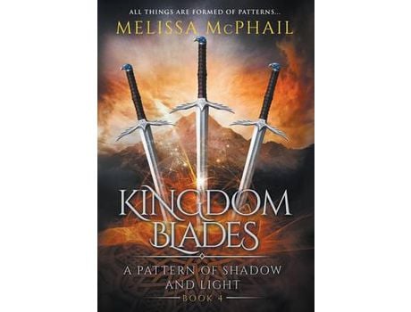 Livro Kingdom Blades: A Pattern Of Shadow &Amp; Light Book 4 de McPhail Melissa ( Inglês )