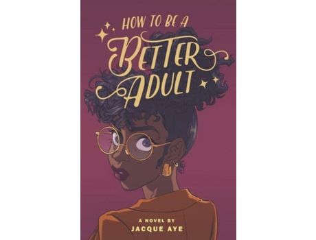 Livro How To Be A Better Adult de Jacque Aye ( Inglês )