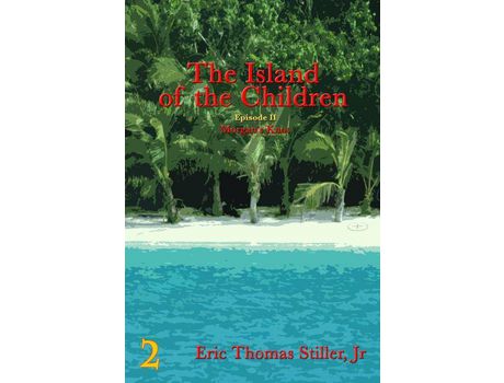 Livro The Island Of The Children de Eric T. Stiller Jr. ( Inglês )