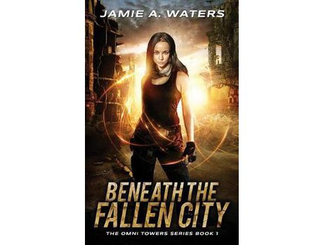 Livro Beneath The Fallen City de Jamie A. Waters ( Inglês )