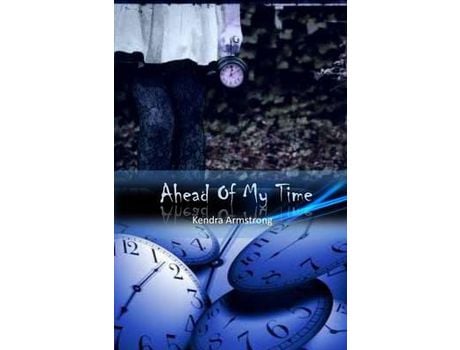 Livro Ahead Of My Time de Kendra Armstrong ( Inglês )