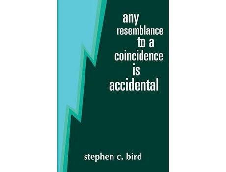 Livro Any Resemblance To A Coincidence Is Accidental de Stephen C. Bird ( Inglês )