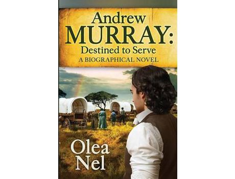 Livro Andrew Murray: Destined To Serve: A Biographical Novel de Olea Nel ( Inglês )