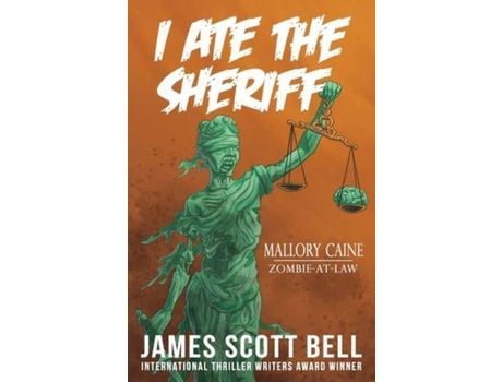 Livro I Ate The Sheriff de James Scott Bell ( Inglês )