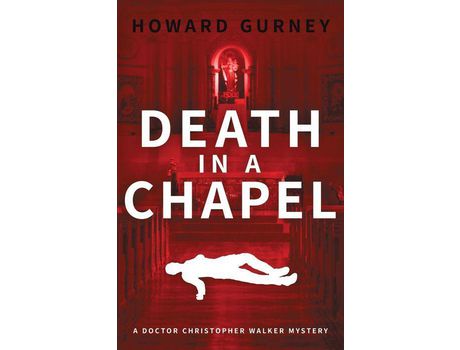 Livro Death In A Chapel: A Dr Christopher Walker Mystery Book 2 de Howard Gurney ( Inglês )