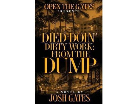 Livro Died Doin' Dirty Work: From The Dump de Josh Gates ( Inglês )