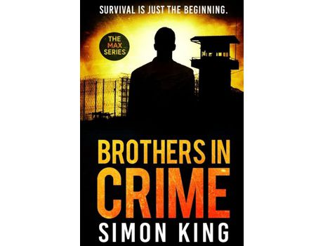 Livro Brothers In Crime: Survival Is Just The Beginning de Simon King ( Inglês )