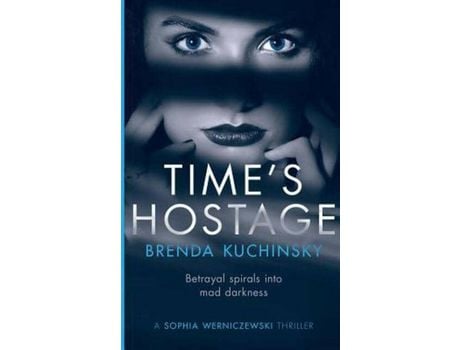Livro Time'S Hostage: Betrayal Spirals Into Mad Darkness de Kuchinsky Brenda ( Inglês )