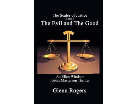 Livro The Evil And The Good: An Ellen Windsor, Tobias Masterson Thriller de Glenn Rogers ( Inglês )