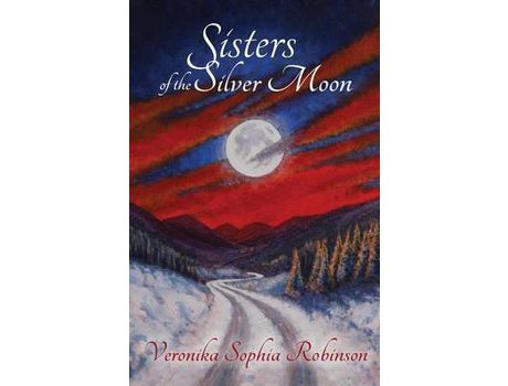 Livro Sisters Of The Silver Moon de Veronika Sophia Robinson ( Inglês )